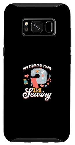 Hülle für Galaxy S8 Sewing Lover Seamress - My blood type is Sewing von Seamstress Sewing Lover Sewing Ideas