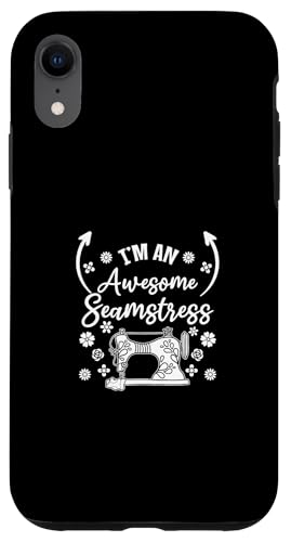 Hülle für iPhone XR Sewing Lover Sewing Girl - I'm a awesome seamress von Seamstress Sewing Lover Sewing Ideas