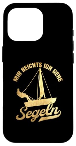 Hülle für iPhone 16 Pro Segler Segelboot Meer Vintage Mir Reichts Ich Gehe Segeln von Segeln Segelschiff & Wassersport Segelbekleidung