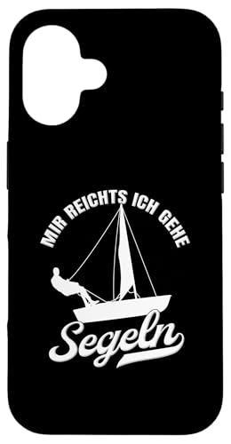 Hülle für iPhone 16 Segler Segelboot Meer Seglerin Mir Reichts Ich Gehe Segeln von Segeln Segelschiff & Wassersport Segelbekleidung