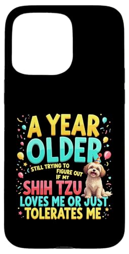 Lustiges Geburtstagsgeschenk Shih Tzu Hund Hülle für iPhone 15 Pro Max von Shih Tzu Fun Designs