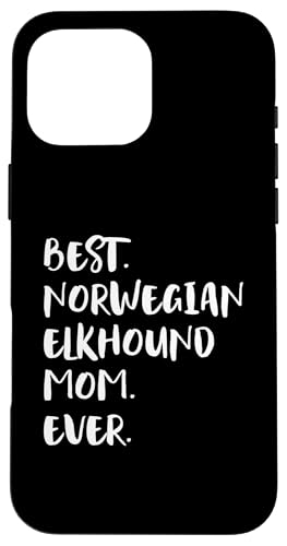 Best Norwegian Elkhound Mom Ever Norwegischer Elchhund Hülle für iPhone 16 Pro Max von Shirts & Geschenke für Hundebesitzer, Hundehalter