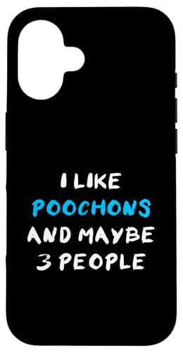 Hülle für iPhone 16 Bichpoos I Like Poochons And Maybe 3 People Bichpoo Poochon von Shirts & Geschenke für Hundebesitzer, Hundehalter