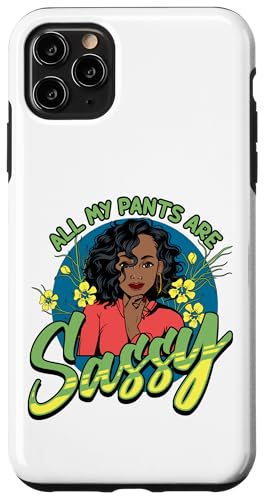 All my pants are sassy sarkastic sista black melanin queen Hülle für iPhone 11 Pro Max von Shoppe