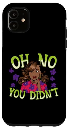 Oh no you didn't sassy sarkastic sista black melanin queen Hülle für iPhone 11 von Shoppe