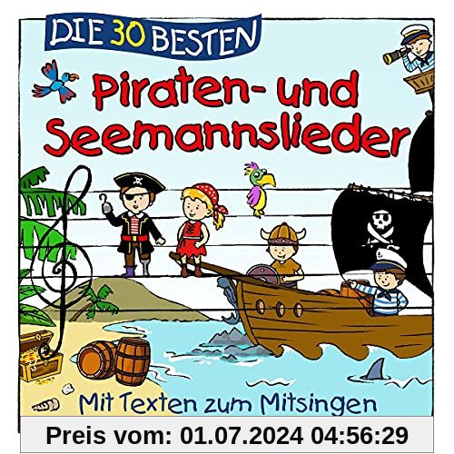 Die 30 besten Piraten- und Seemannslieder von Simone Sommerland