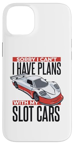 Hülle für iPhone 14 Plus I Have Plans With My Slot Cars Slot Car RC Car Slotcar von Slotcar Bahn Bausatz 1 24 Zubehör 1 32 Geschenke