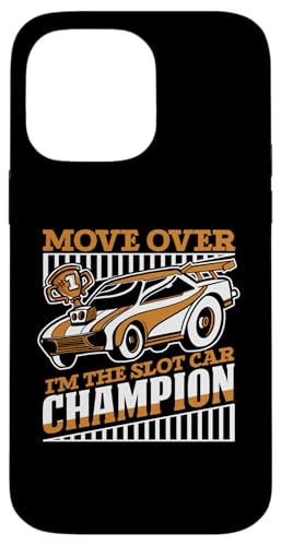 Hülle für iPhone 14 Pro Max Move Over I'm The Slot Car Champion Minicar Slot Car Slotcar von Slotcar Bahn Bausatz 1 24 Zubehör 1 32 Geschenke