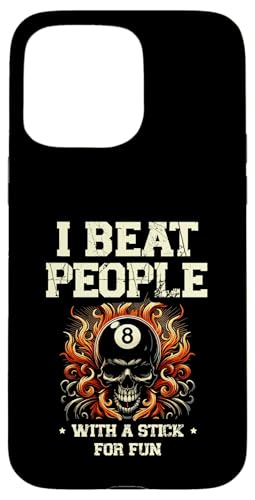 I Beat People With A Stick For Fun Billard Queue Pool Snooker Hülle für iPhone 15 Pro Max von Snooker Billiard Cue Sporty Design For Ball Player