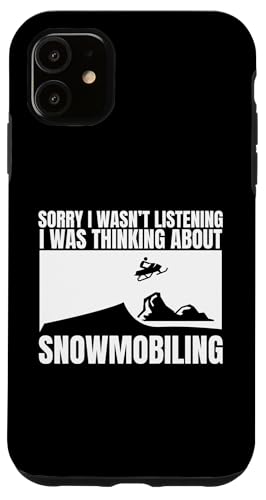 Hülle für iPhone 11 Schneemobil Sorry I Wasn't Listening Funny Proud Snowmobile von Snowmobile Funny Snowmobiling Motor Sled