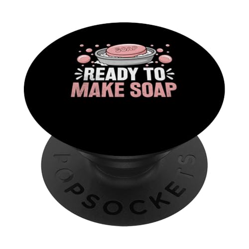 Fertig zum Herstellen von Seifen und Seifen PopSockets Klebender PopGrip von Soap Making Soaps Lover Gifts