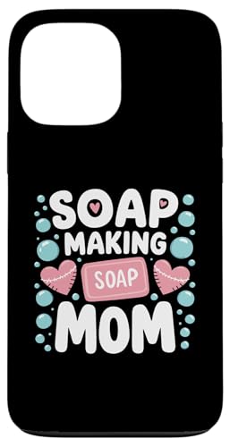 Hülle für iPhone 13 Pro Max Seifenherstellung Seife Mama Seifen Seifenherstellung von Soap Making Soaps Lover Gifts