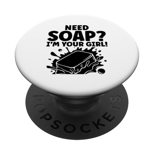 Need Soap I'm Your Girl Seifen machen Seifenherstellung PopSockets Klebender PopGrip von Soap Making Soaps Lover Gifts