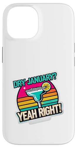 Hülle für iPhone 14 Dry Sober January Yeah Right Lustiges alkoholfreies Bierbrauen von Sober January Designs