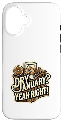 Hülle für iPhone 16 Dry Sober January Yeah Right Lustiges alkoholfreies Bierbrauen von Sober January Designs