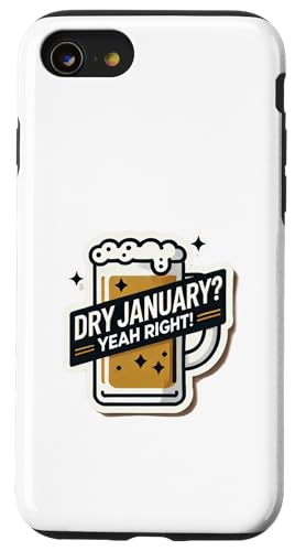 Hülle für iPhone SE (2020) / 7 / 8 Dry Sober January Yeah Right Lustiges alkoholfreies Bierbrauen von Sober January Designs