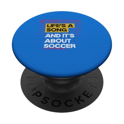 Das Leben ist ein Lied und es geht um Fußball PopSockets Klebender PopGrip von Soccer Stuff