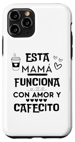 Hülle für iPhone 11 Pro Esta Mama Funciona Con Amor Y Cafecito von Spanish Bilingual Dual Language ESL Teacher