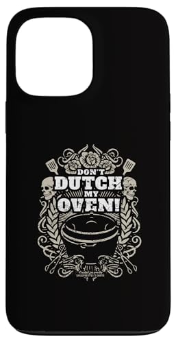 Hülle für iPhone 13 Pro Max Dutch Oven Grill Design Don't Dutch My Oven von Spassprediger's Iconic Dutch Oven Merch