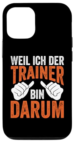 Hülle für iPhone 15 Pro Lustiges Weil Ich Der Trainer Bin Darum Coach von Sport Bester Trainer Geschenke