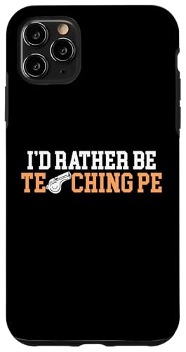 Id Rather Be Teaching PE Teacher Physical Education Hülle für iPhone 11 Pro Max von Sportlehrer Lehrer für Leibeserziehung Design