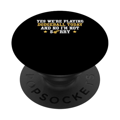 Yes Were Playing Dodgeball PE Teacher Physical Education PopSockets Klebender PopGrip von Sportlehrer Lehrer für Leibeserziehung Designs