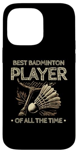 Hülle für iPhone 14 Pro Max Bester Badmintonspieler aller Zeiten, Federball von Sports Racket Badminton Player Gifts