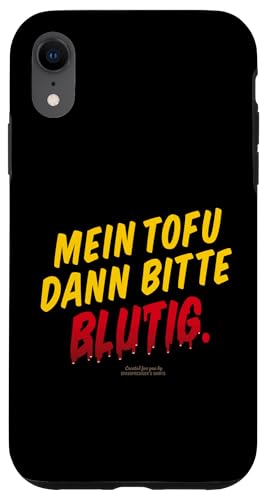 Hülle für iPhone XR Grill Spruch Mein Tofu dann bitte blutig Grill von Sprüche rund ums Grillen mit und ohne Fleisch