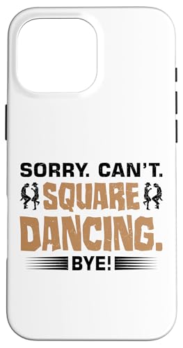 Hülle für iPhone 16 Pro Max Witziger Square Dance Spruch von Square Dance Designs