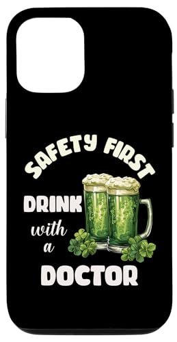 Hülle für iPhone 12/12 Pro St. Patrick's Day Humor Safety First Drink mit einem Arzt von St Pattys Day Drinking Merch For Adults