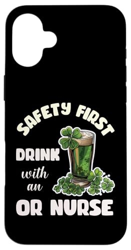 Hülle für iPhone 16 Plus St. Patrick's Day Humor Safety First Drink mit einer OP-Krankenschwester von St Pattys Day Drinking Merch For Adults