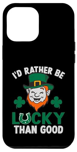 Hülle für iPhone 12 Pro Max I'd Rather Be Lucky Than Good | St Patricks Day von St. Patrick's Day Clothing & Gifts Saint Patricks