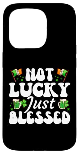 Hülle für iPhone 15 Pro Not Lucky Just Blessed | St Patricks Day von St. Patrick's Day Clothing & Gifts Saint Patricks