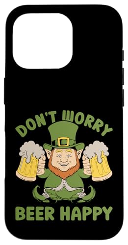 Hülle für iPhone 16 Pro Don't Worry Beer Happy | St Patricks Day von St. Patrick's Day Clothing & Gifts Saint Patricks