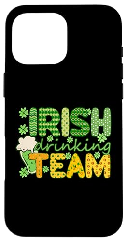 Hülle für iPhone 16 Pro Max Irish Drinking Team | St Patricks Day von St. Patrick's Day Clothing & Gifts Saint Patricks