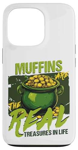 Hülle für iPhone 13 Pro "Muffins Are the Real Treasures in Life" St. Patrick's Day von St. Patrick’s Day Irish Food Humor by NLTS