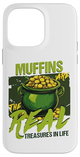 Hülle für iPhone 14 Pro Max "Muffins Are the Real Treasures in Life" St. Patrick's Day von St. Patrick’s Day Irish Food Humor by NLTS