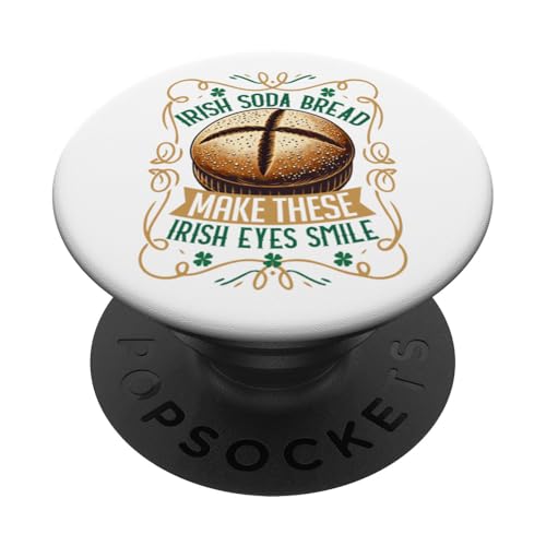 "Irish Soda Bread Make These Irish Eyes Smile" St. Paddy's PopSockets Klebender PopGrip von St. Patrick’s Day Irish Food Humor by NLTS