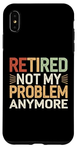 Retired not my Problem Anymore Lustige Ruhestandskleidung Hülle für iPhone XS Max von St. Patricks Day Women Apparel