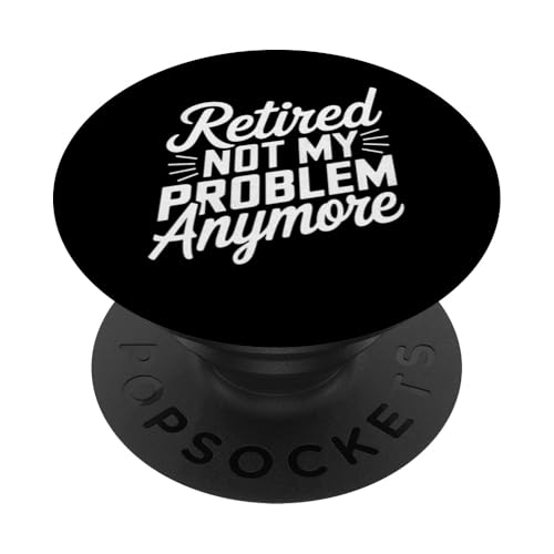 Ruhestand ist nicht mehr mein Problem Lustiger sarkastischer Ruhestand PopSockets Klebender PopGrip von St. Patricks Day Women Apparel