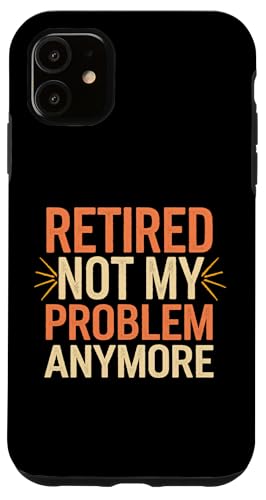 Sarkastischer Ruhestand ist nicht mehr mein Problem Lustiger Ruhestand Hülle für iPhone 11 von St. Patricks Day Women Apparel