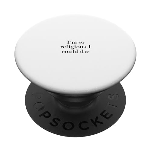 I'm so religious I could die! PopSockets Klebender PopGrip von Statement Blend