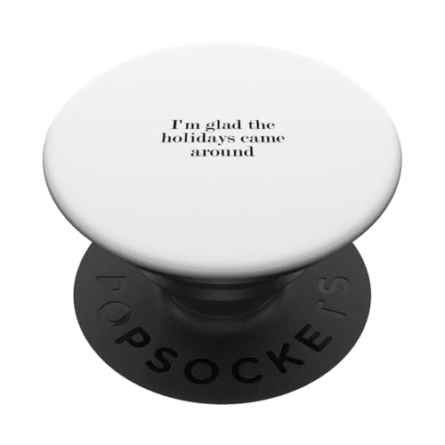 Ich bin froh, dass die Feiertage da sind PopSockets Klebender PopGrip von Statement Blend