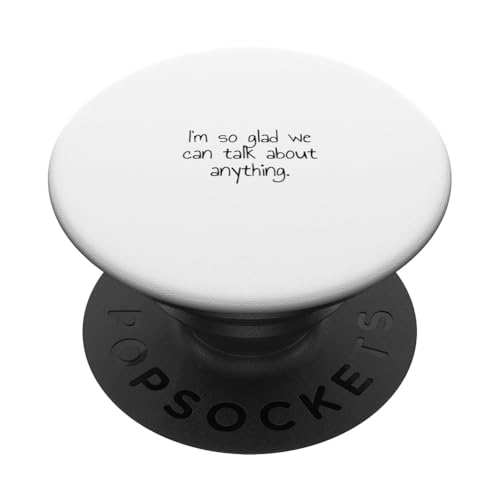 Ich bin so froh, dass wir über alles reden können. PopSockets Klebender PopGrip von Statement Blend