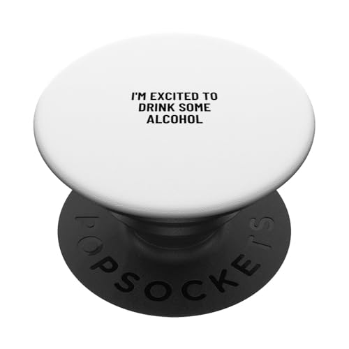 Ich freue mich, etwas Alkohol zu trinken PopSockets Klebender PopGrip von Statement Blend