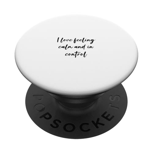 Ich liebe es, mich ruhig und unter Kontrolle zu fühlen PopSockets Klebender PopGrip von Statement Blend