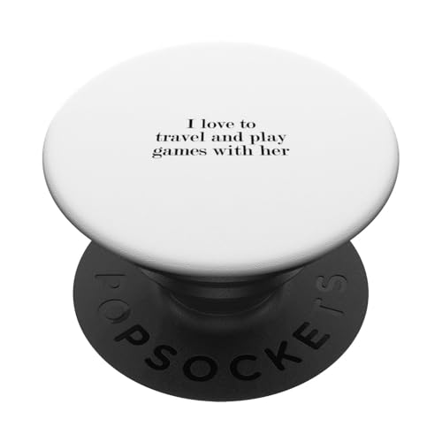 Ich liebe es zu reisen und Spiele mit ihr zu spielen PopSockets Klebender PopGrip von Statement Blend