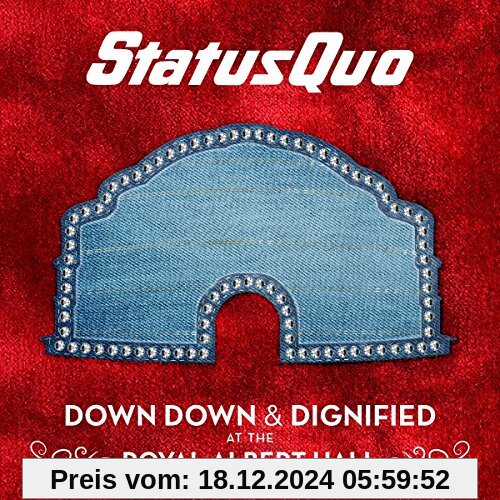 Down Down & Dignified at the Royal Albert Hall von Status Quo