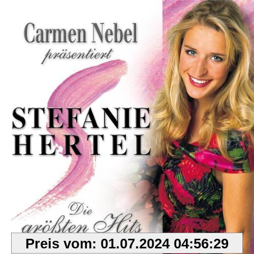 Carmen Nebel präsentiert Stefanie Hertel - die Größten Hits von Stefanie Hertel