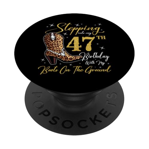 Ich trete in meinen 47. Geburtstag mit meinen Stiefeln auf dem Boden PopSockets Klebender PopGrip von Stepping Into My Birthday Party Cowgirl Style